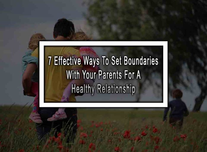 Setting Boundaries with Parents - Tips for Healthy Relationships How to set boundaries parents